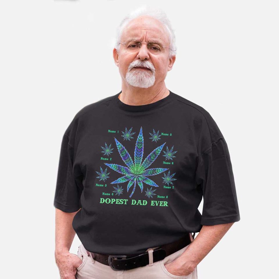 Dopest Dad Ever - Personalized Father's Day T-shirt and Hoodie