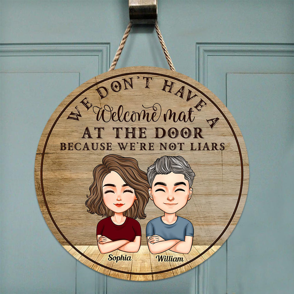 We Don't Have A Welcome Mat At Our Door - Personalized Couple Round Wood Sign