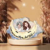 I Love You To The Moon And Back - Gift for mom, grandma, daughter, son, granddaughter, grandson, aunt, - Personalized Custom Shaped Acrylic Plaque