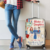Apparently We're Trouble When We're Together - Personalized Mother's Day Mother Luggage Cover