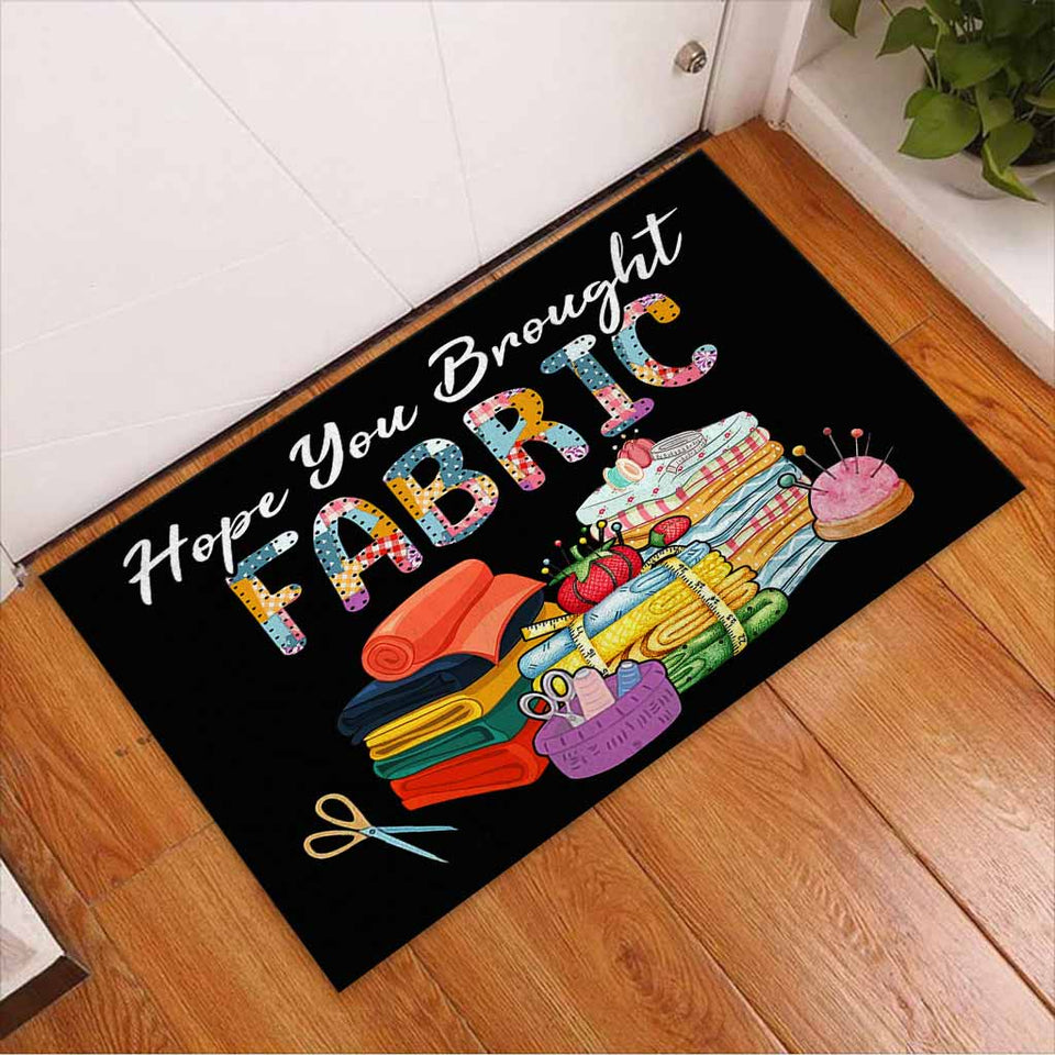 Hope You Brought Fabric - Sewing Doormat
