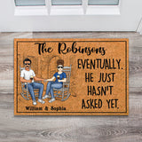 Eventually He Just Hasn't Asked Yet - Personalized Couple Doormat
