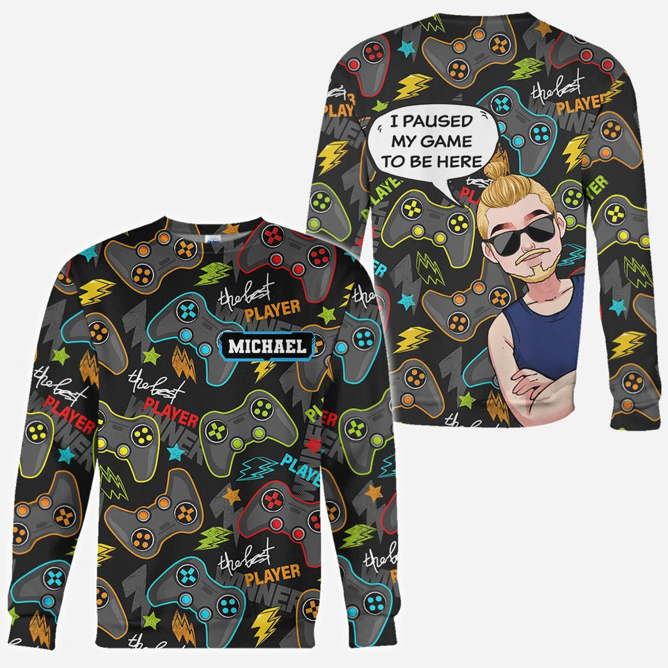 I Paused My Game To Be Here - Personalized Video Game All Over Shirt