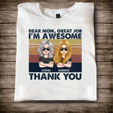 Dear Mom Great Job I'm Awesome - Personalized Mother's Day Mother T-shirt and Hoodie