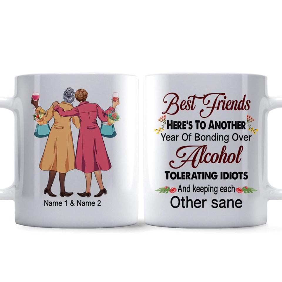 Here's To Another Year Of Bonding Over Alcohol - Personalized Bestie Mug