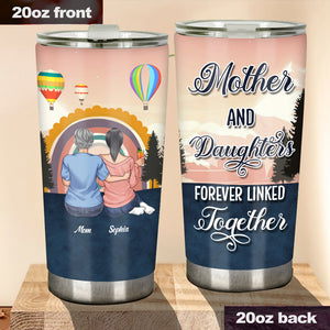 Mother And Daughter Linked Together - Personalized Mother's Day Mother Tumbler