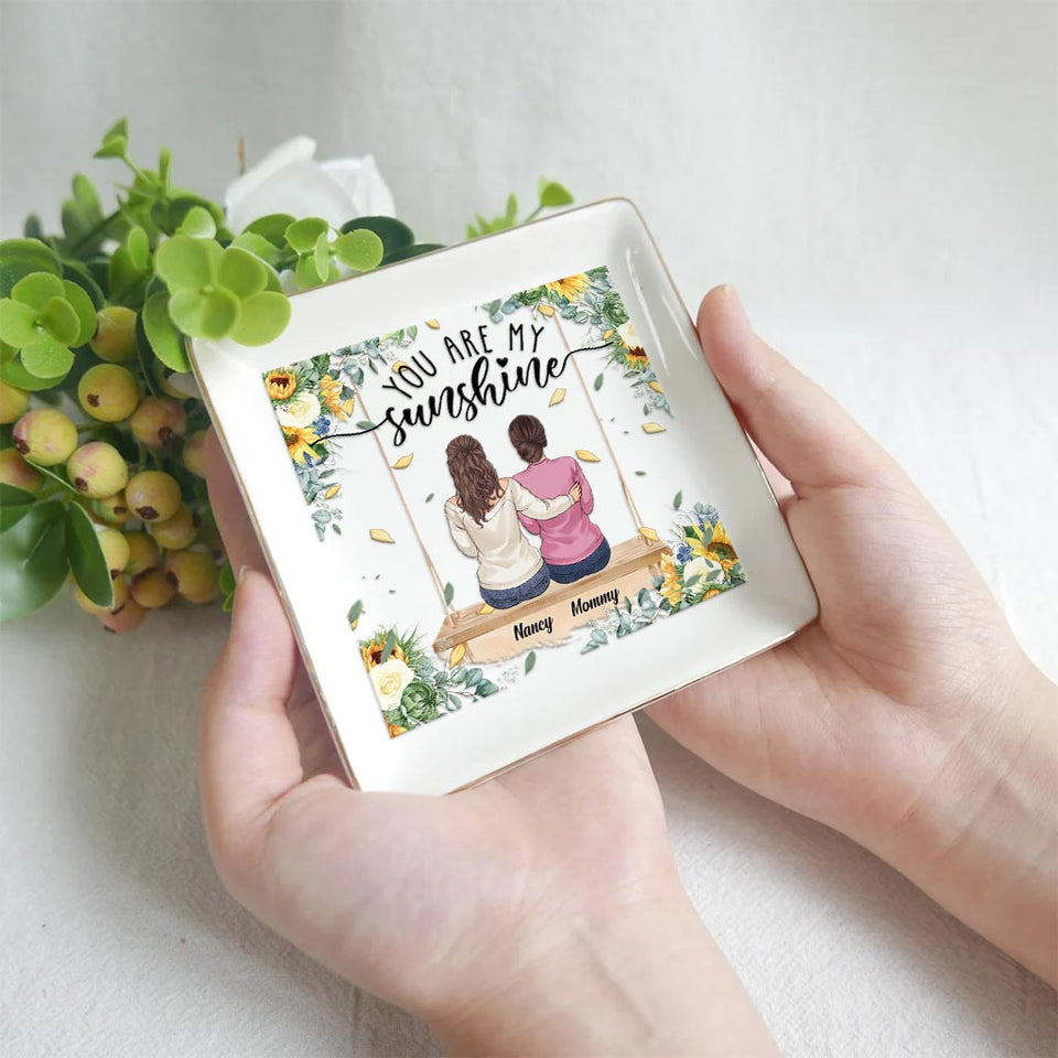 You Are My Sunshine - Personalized Mother's Day Mother Jewelry Dish