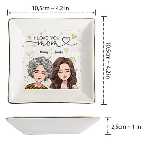 I Love You Mom - Personalized Mother's Day Mother Jewelry Dish
