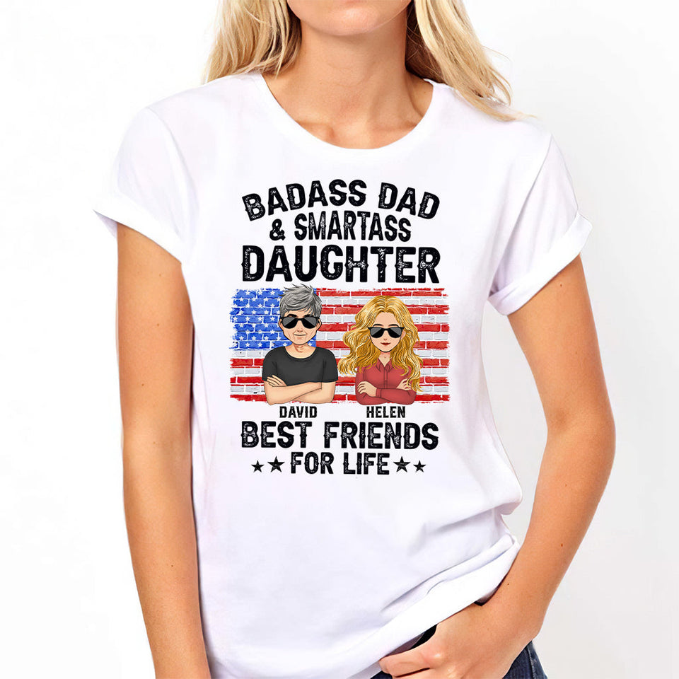 Badass Dad & Smartass Daughter Best Friends For Life - Personalized Father T-shirt and Hoodie