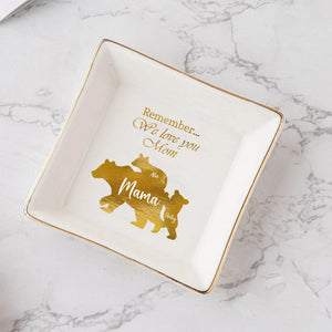 Remember We Love You Mom - Personalized Mother's Day Mother Jewelry Dish