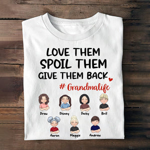 Love Them Spoil Them Give Them Back - Gift for grandma, mom, grandpa, dad - Personalized T-shirt And Hoodie