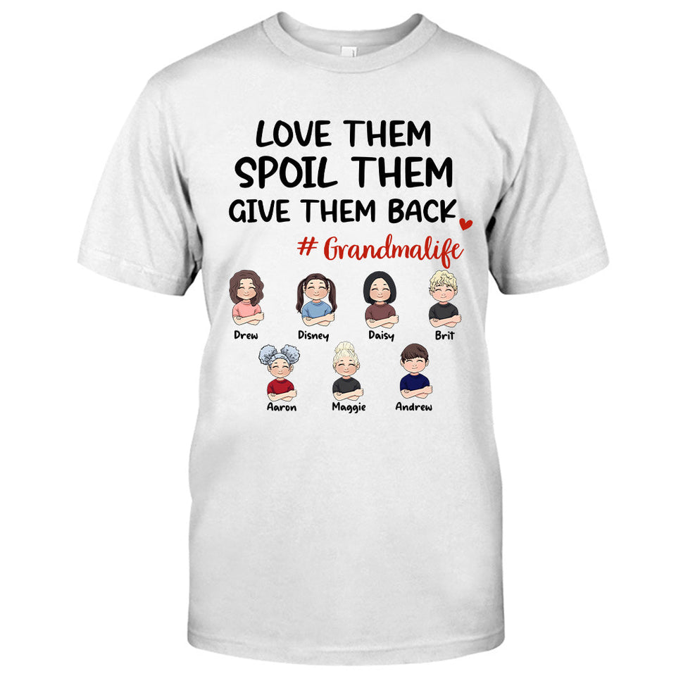Love Them Spoil Them Give Them Back - Gift for grandma, mom, grandpa, dad - Personalized T-shirt And Hoodie