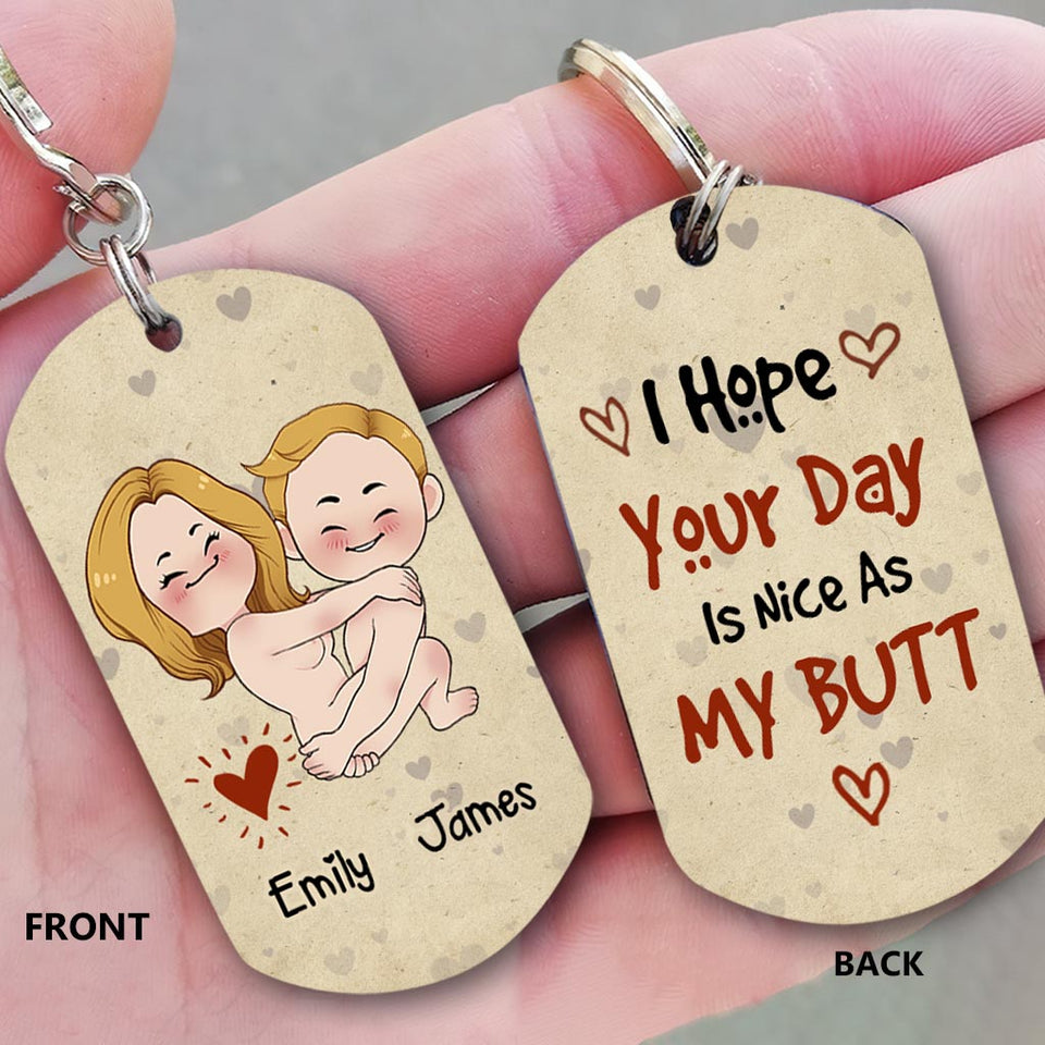 I Hope Your Day Is Nice As My Your Butt - Personalized Couple Stainless Steel Keychain