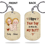 I Hope Your Day Is Nice As My Your Butt - Personalized Couple Stainless Steel Keychain