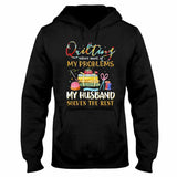 Quilting Solves Problems  - Sewing T-shirt And Hoodie 092021