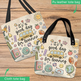 It's A Good Day For Learning - Personalized Teacher Tote Bag