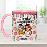 Like Mother Like Daughter - Personalized Mother Accent Mug