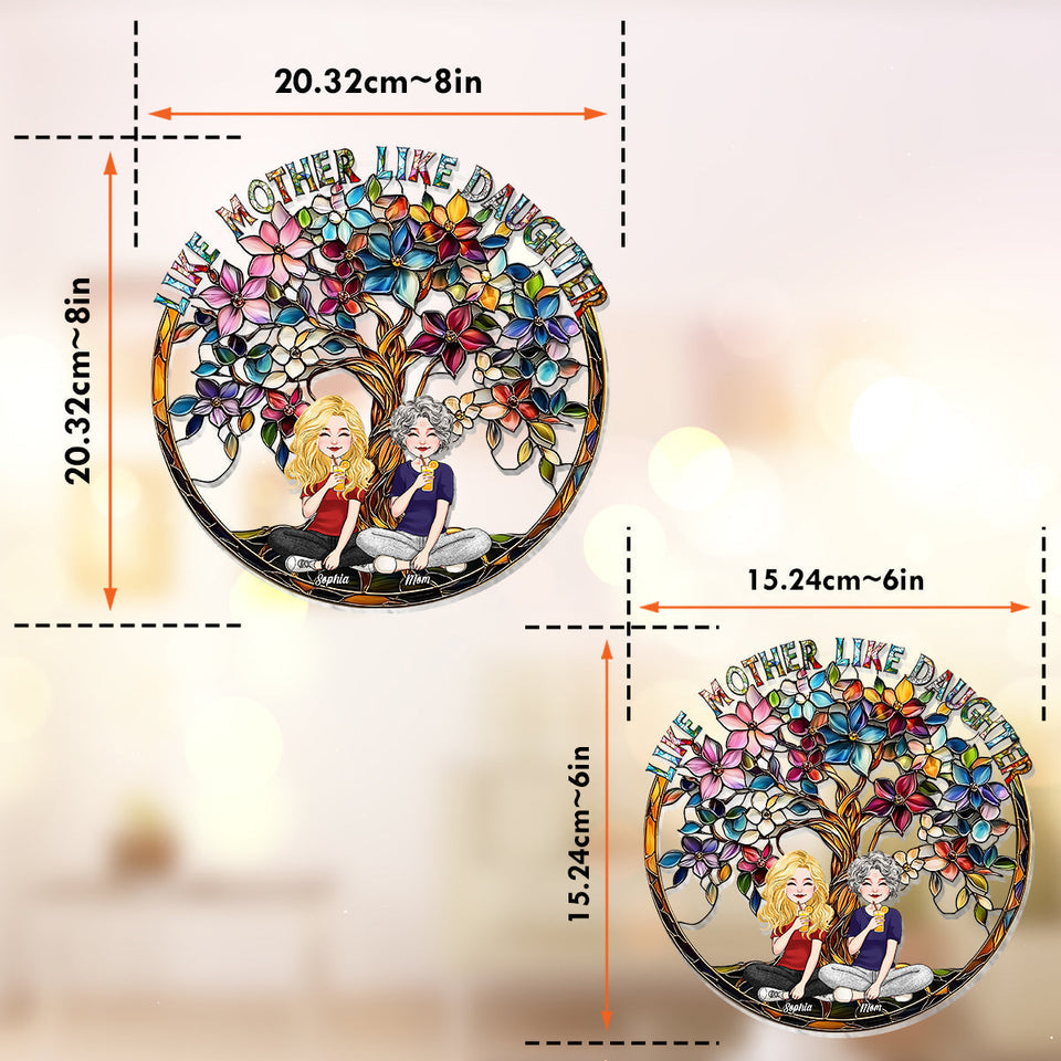 Like Mother Like Daughter - Personalized Mother Window Hanging Suncatcher Ornament