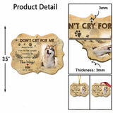 Don't Cry For Me - Personalized Dog Ornament (Printed On Both Sides)