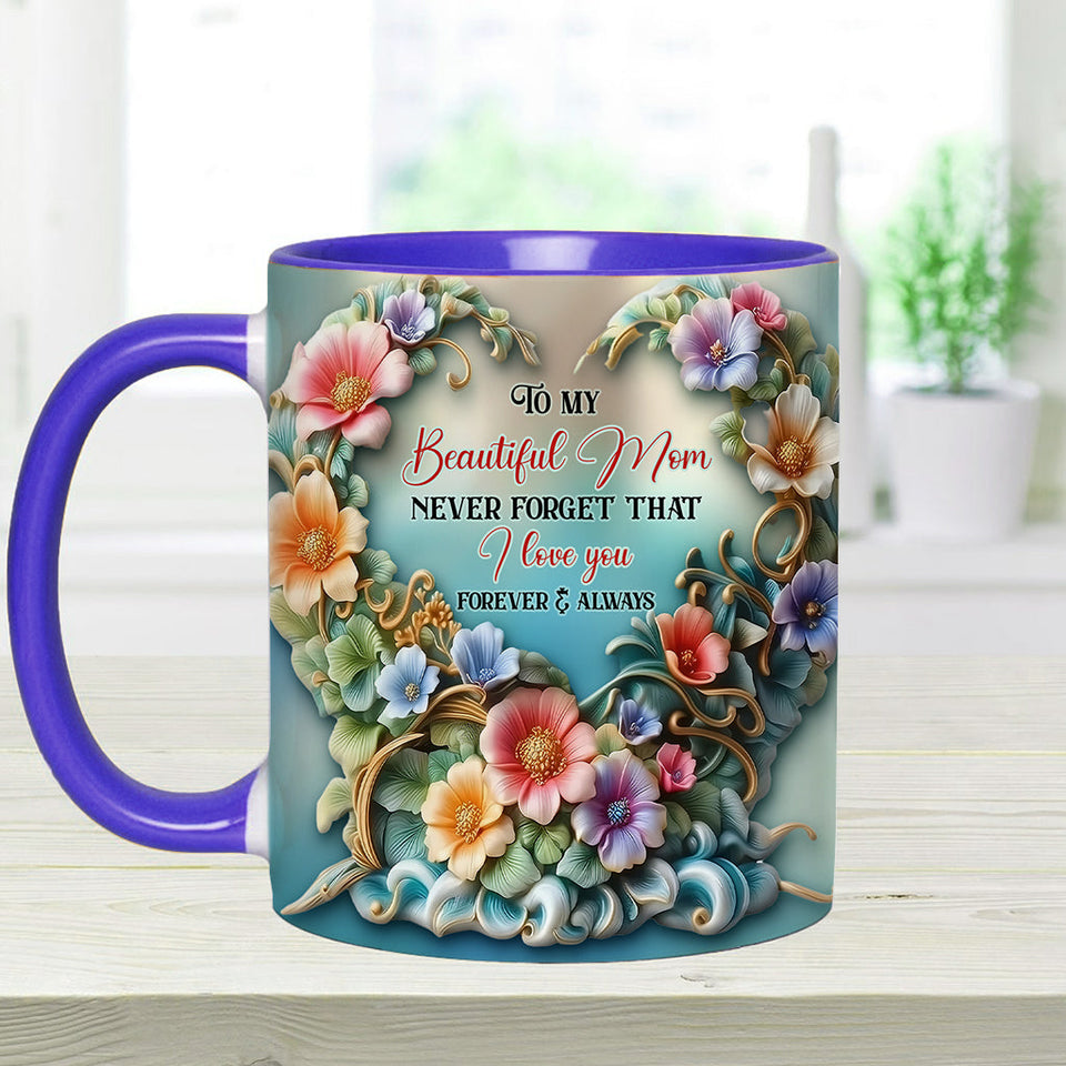 To My Beautiful Mom / Grandma Never Forget That I Love You - Personalized Mother Accent Mug