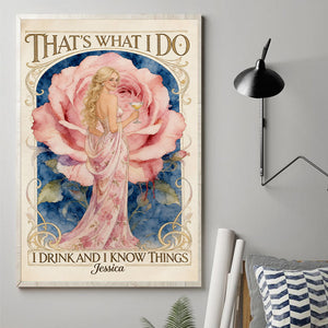 That's What I Do, I Drink And I Know Thing - Personalized Self Love Canvas And Poster