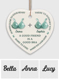 A Good Friend Is A Good Bra - Personalized Bestie Ceramic Heart Ornament