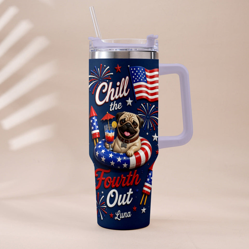 Funny Pet Chill The Fourth Out - Personalized Dog Tumbler With Plush Charm