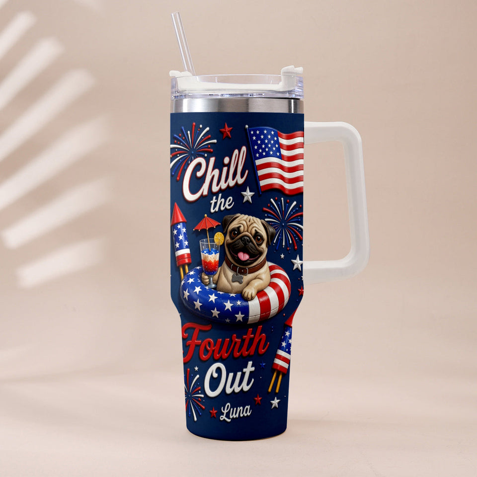 Funny Pet Chill The Fourth Out - Personalized Dog Tumbler With Plush Charm