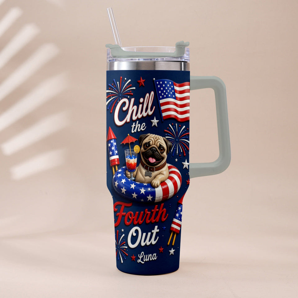 Funny Pet Chill The Fourth Out - Personalized Dog Tumbler With Plush Charm