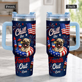 Funny Pet Chill The Fourth Out - Personalized Dog Tumbler With Plush Charm