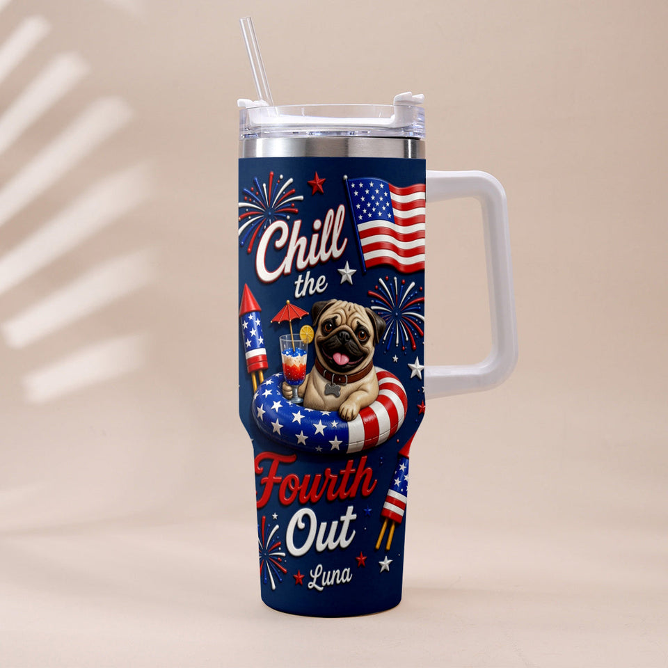 Funny Pet Chill The Fourth Out - Personalized Dog Tumbler With Plush Charm