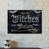 Not All Witches Live in Salem - Personalized Witch 3D Printed Cut Metal Sign
