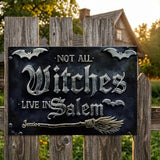 Not All Witches Live in Salem - Personalized Witch 3D Printed Cut Metal Sign