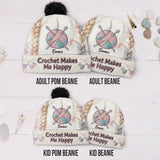 Crochet Makes Me Happy - Personalized Crocheting Beanie Hat