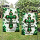 Not Lucky Just Blessed - Personalized Saint Patrick's Day Garden Flag