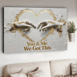 You And Me We Got This - Personalized Couple Canvas And Poster