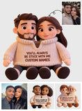 You Always Be Stuck With Me - Personalized Couple Faux Fur Shaped Pillow