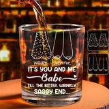It's You And Me Babe Till The End - Personalized Couple Whiskey Glass