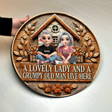 A Lovely Lady And A Grumpy Old Man Live Here - Personalized Couple Round Wood Sign