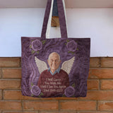 Custom Any PhotoI Will Cary You With Me - Personalized Memorial Quilted Tote Bag