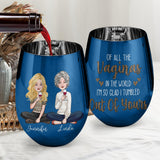 Of All The Vaginas In The World - Personalized Mother Metallic Wine Glass