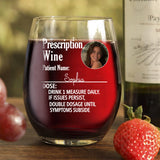 Custom Photo Funny Prescription Drink One Measure Daily - Personalized Wine All Over Wine Glass