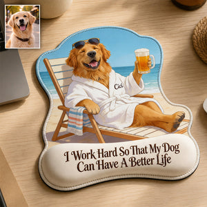 A Better Life - Personalized Dog Mouse Pad Custom Shape