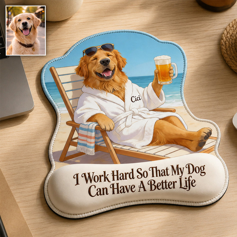 A Better Life - Personalized Dog Mouse Pad Custom Shape