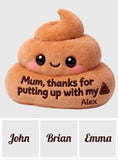 Thanks For Putting Up With My Sh*t - Personalized Mother Premium Faux Fur Pillow