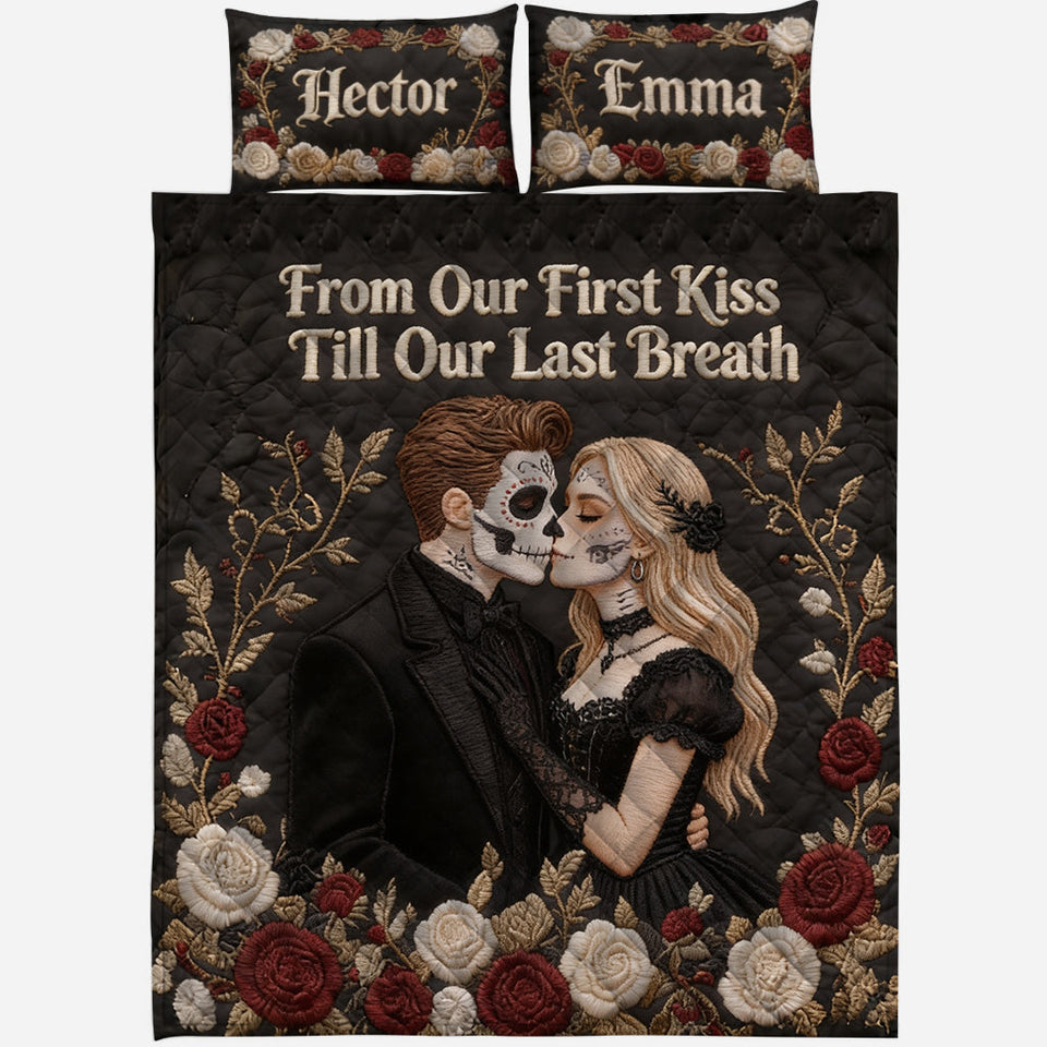 From Our First Kiss Till Our Last Breath - Personalized Skull Quilt Set