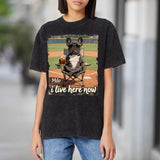 Custom Any Photo I Live Here Now - Personalized Dog Wash T-Shirt