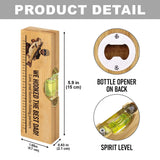 We Hooked The Best Dad - Personalized Fishing Spirit Level Bottle Opener