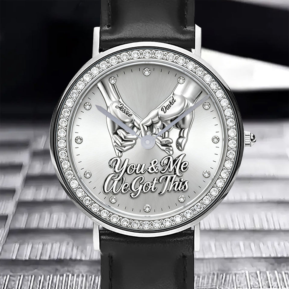 You & Me We Got This - Personalized Couple Hand Watch