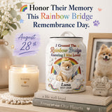I Crossed The Rainbow Bridge Knowing I Was Loved - Personalized Dog Urn